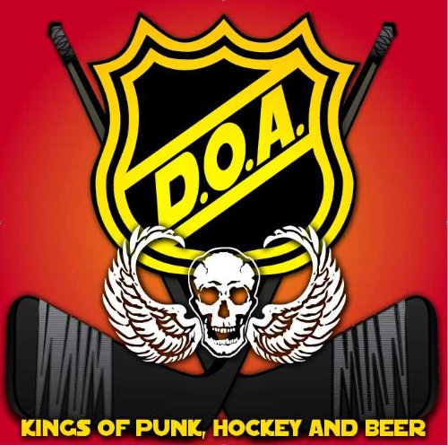 D.O.A.-Kings Of Punk Hockey And Beer-2009 D.O.A.-Kings Of Punk Hockey And Beer-2009