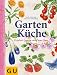 Bücher : Gartenküche: Frischer Genuss rund ums Jahr (Themenkochbuch)