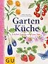 Gartenk�che: Frischer Genuss rund ums Jahr (Themenkochbuch)
