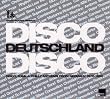 Disco Deutschland Disco - Disco, Funk & Philly Anthems From Germany 1975-1980
