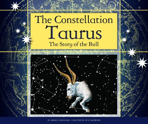 The Constellation Taurus: The Story of the Bull (Constellations)