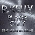 Playa's Only [Explicit]