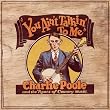 You Ain't Talkin' to Me: Charlie Poole and the Roots of Country Music