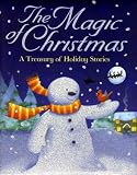 The Magic of Christmas (A Treasury of Holiday Stories, Retail $29.95) The Magic of Christmas (A Treasury of Holiday Stories, Retail $29.95)