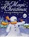 The Magic of Christmas (A Treasury of Holiday Stories, Retail $29.95)