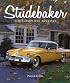 Studebaker: America's Most Successful Independent Automaker