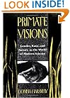Primate Visions: Gender, Race, and Nature in the World of Modern Science