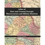 AtlasofEastandCoastalGeorgiaWatercoursesandMilitiaDistricts