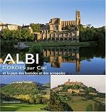 Albi  Cordes Sur Ciel et le Pays des Bastides et des Acropoles