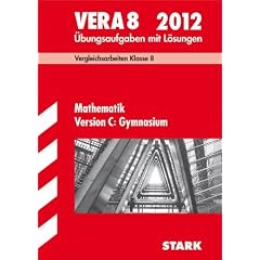 Vergleichsarbeiten VERA 8. Klasse Mathematik Version C: Gymnasium 2012; �bungsaufgaben mit L�sungen