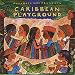 Putumayo Kids Presents: Caribbean Playground