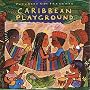 Putumayo Kids Presents: Caribbean Playground