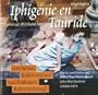 Gluck: Iphig�nie en Tauride (Highlights)