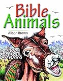 Bible animals : lessons on living for God, based on some Bible birds and animals