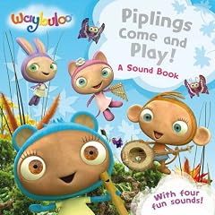Piplings Come and Play!: A Sound Book (Waybuloo)