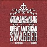Great American Swagger by Jeremy Davis & The Fabulous Equinox Orchestra (2011-10-29)【並行輸入品】