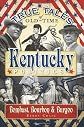 True tales of old-time Kentucky politics : bombast, bourbon, and burgoo