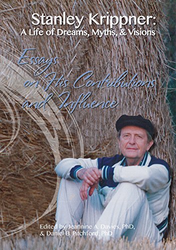 Stanley Krippner: A Life of Dreams, Myths, & Visions: Essays on His Contributions and Influence