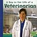 A Day in the Life of a Veterinarian (First Facts: Community Helpers at Work)