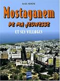 Mostaganem de ma jeunesse : Et ses villages