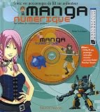 Manga numérique : Créez vos personnages de BD sur ordinateur (1Cédérom)
