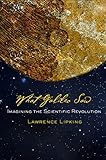 What Galileo saw : imagining the scientific revolution