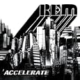 Accelerate (Bonus Tracks)
