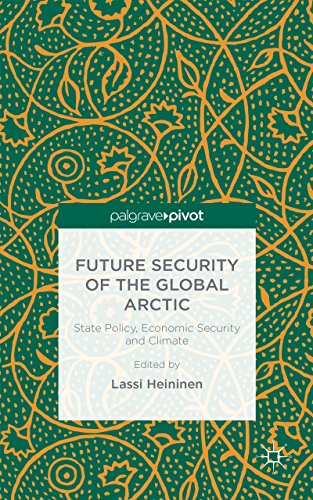 Future Security of the Global Arctic: State Policy, Economic Security and Climate