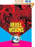 Rebel Visions: The Underground Comix Revolution 1963 - 1975
