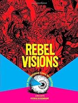 Rebel Visions: The Underground Comix Revolution