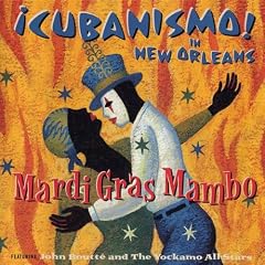Mardi Gras Mambo - �Cubanismo! In New Orleans Featuring John Boutt� And The Yockamo All-Stars