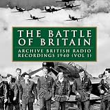 The Battle of Britain: Archive Broadcast Recordings 1940