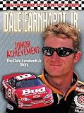 Dale Earnhardt Jr.: Junior Achievement: The Dale Earnhardt Jr. Story (NASCAR Wonder Boy Collector's Series)