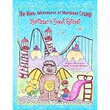 Mortimer's Sweet Retreat (The Many Adventures of Mortimer Crump Children's Picture Book Kindle Kids) ~ Mandi Tillotson Williams