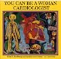 You Can Be a Woman Cardiologist