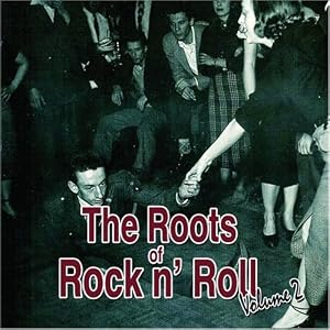 Vol. 2-Roots of Rock N Roll