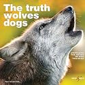 The truth about wolves and dogs: Dispelling the myths of dog training
