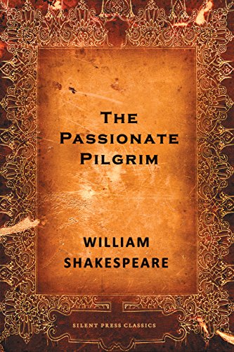 The Passionate Pilgrim: A Poem