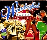 Produkt-Bild: Wonderful South America (Musik aus S&uuml;damerika - Brasilien - Argentinien - Paraguay)