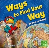 Ways to Find Your Way: Types of Maps (Map Mania)