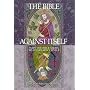 The Bible Against Itself: Why the Bible Seems to Contradict Itself