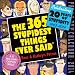 The 365 Stupidest Things Ever Said 2014 Page-A-Day Calendar