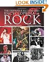The Definitive Illustrated Encyclopedia of Rock