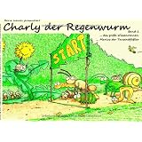 Charly der Regenwurm... und seine Abenteuer: Das gro�e Wiesenrennen / Marius der Tausendf��lervon "Boris Sch�tz"