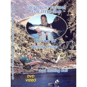 Drift Boat Fishing For Steelhead - The Art of Pulling Plugs and Drifting Bait by 
