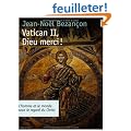 Vatican II, Dieu merci ! : L'homme et le monde sous le regard du Christ