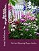 My Ever-Blooming Flower Garden: A non-stop color in every corner from April through October: The story my garden told me... (Volume 1) My Ever-Blooming Flower Garden: A non-stop color in every corner from April through October: The story my garden told me... (Volume 1)