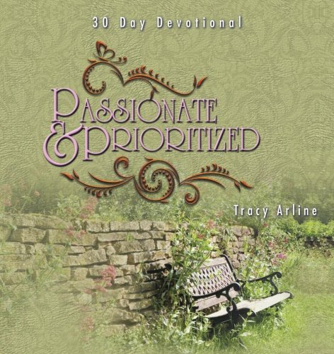 passionate  prioritized learning how to put god first