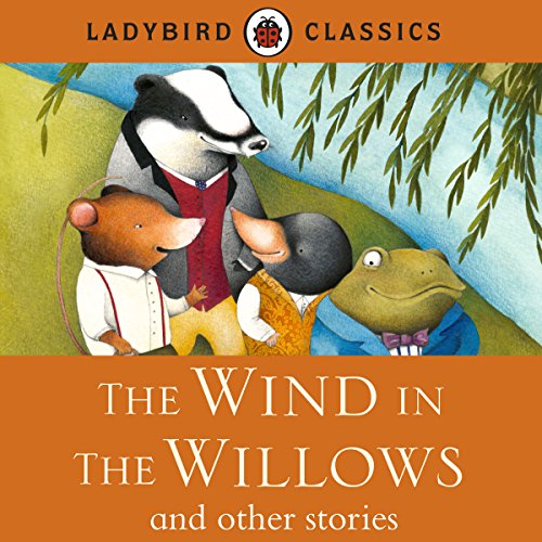 Ladybird Classics: The Wind in the Willows and Other Stories