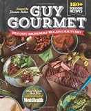 Guy Gourmet: Great Chefs Best Meals for a Lean & Healthy Body